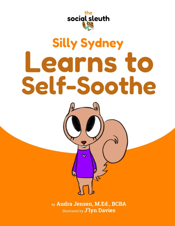 Книга Silly Sydney Learns to Self-Soothe Audra Jensen M.Ed.