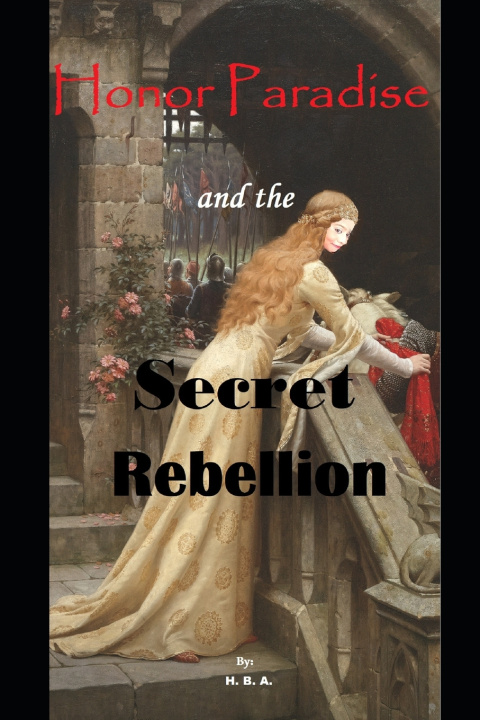 Kniha Honor Paradise and the Secret Rebellion H. B. A.