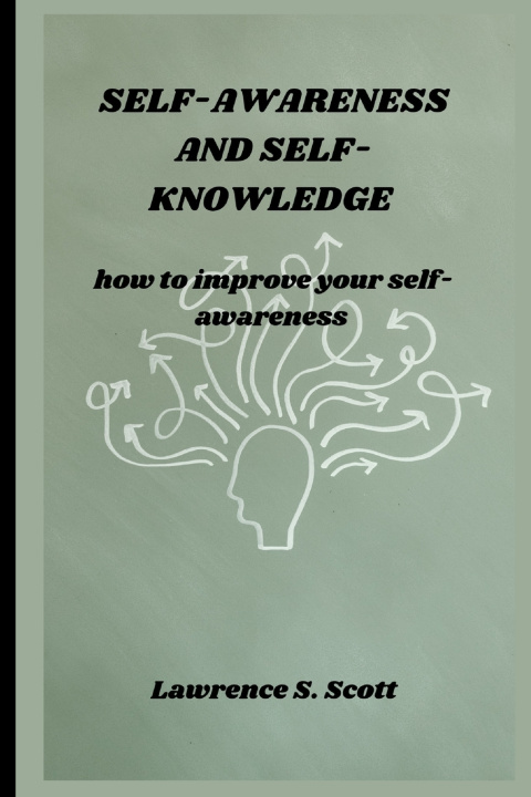 Kniha SELF-AWARENESS AND SELF-KNOWLEDGE Lawrence S. Scott