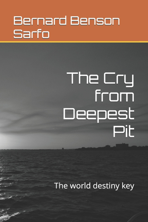 Knjiga The Cry from Deepest Pit Bernard Benson Sarfo
