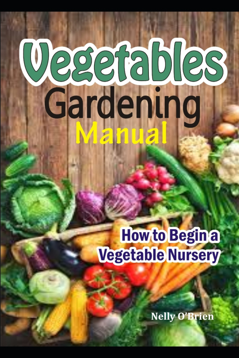 Book Vegetable Gardening Manual Nelly O'Brien