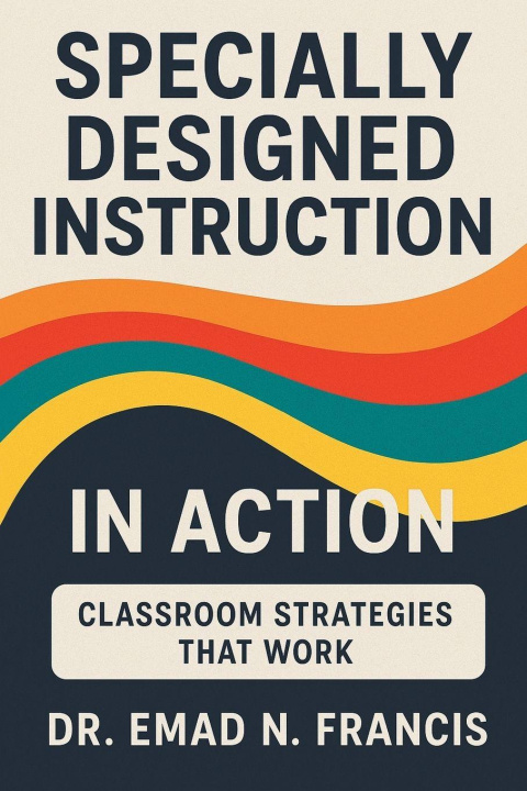 Kniha SPECIFICALLY DESIGNED INSTRUCTION IN ACTION Dr. Emad N. Francis