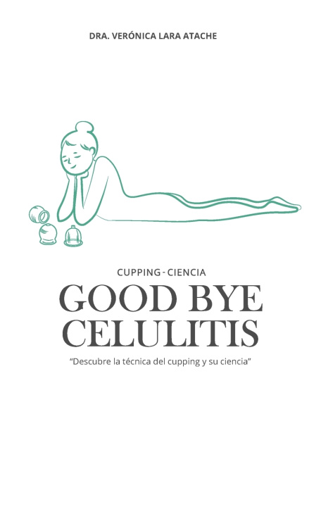 Kniha Good bye Celulitis Verónica Lara Atache