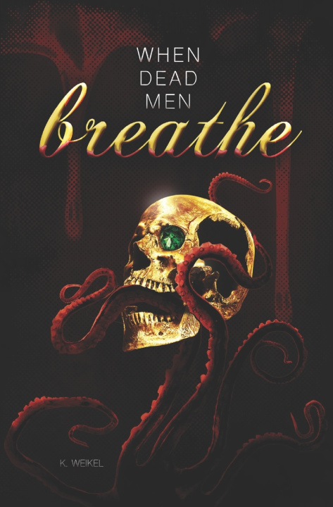 Book When Dead Men Breathe K. Weikel
