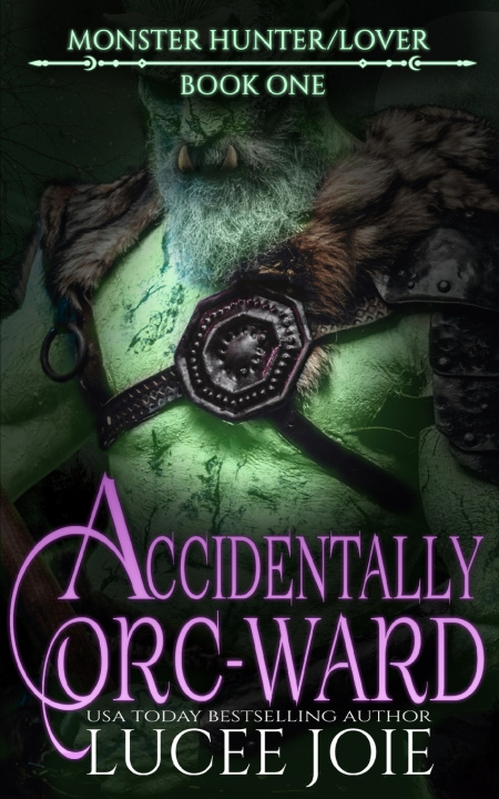 Knjiga Accidentally Orc-Ward Lucee Joie
