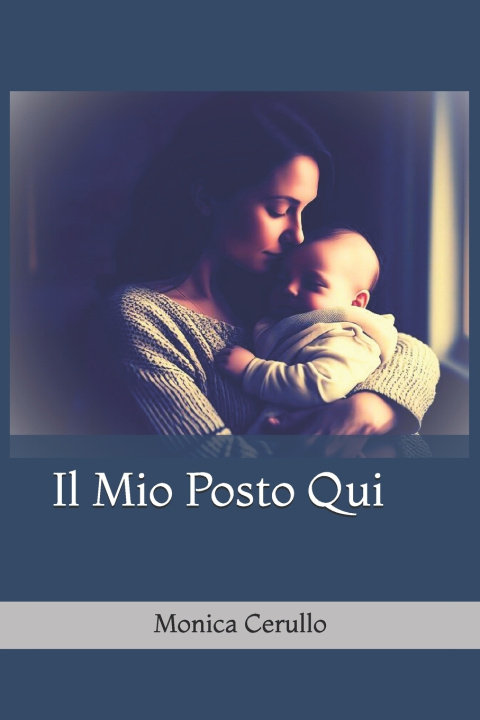 Book Il Mio Posto Qui Monica Cerullo