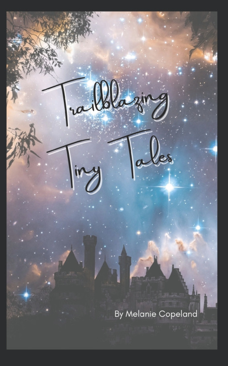 Kniha Trailblazing Tiny Tales Melanie Ann Copeland