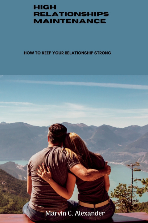 Kniha High Relationships Maintenance Marvin C. Alexander