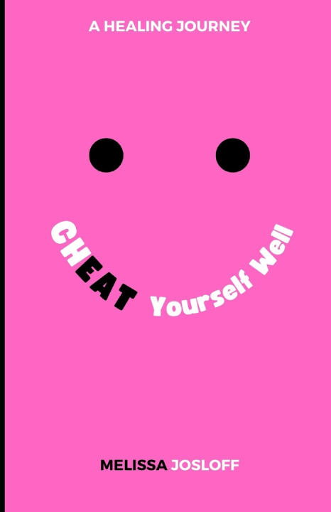 Kniha CHEAT Yourself Well Melissa Josloff