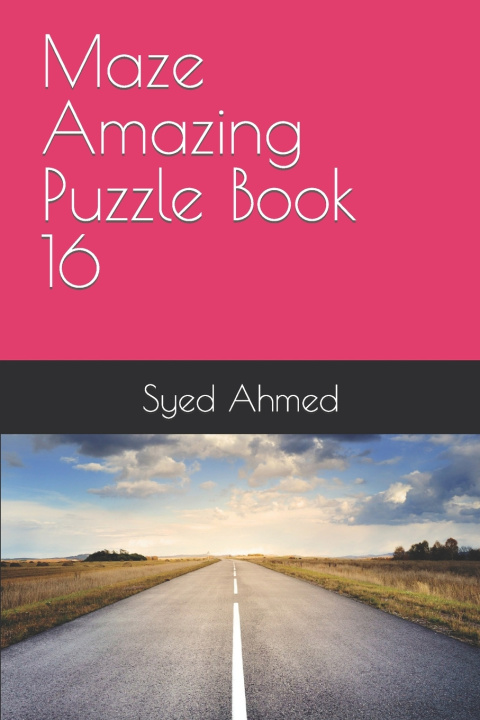 Knjiga Maze Amazing Puzzle Book 16 Syed Ahmed