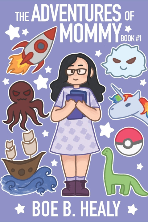 Kniha The Adventures of Mommy Book 1 Boe B. Healy