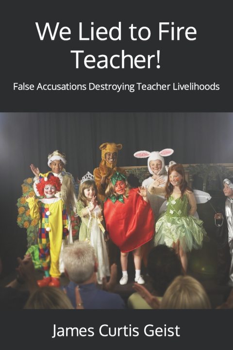 Boek We Lied to Fire Teacher! James Curtis Geist