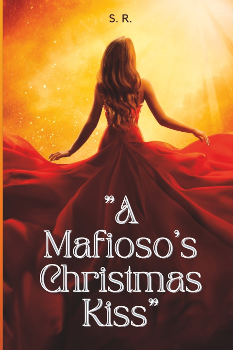 Knjiga A Mafiaso's Christmas Kiss S. R.