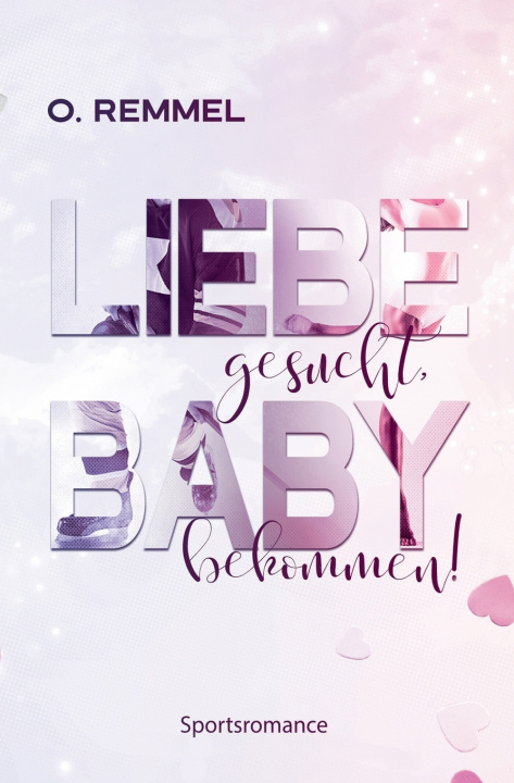 Knjiga Liebe gesucht, Baby bekommen! O. Remmel
