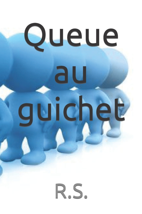 Könyv Queue au guichet R.S.