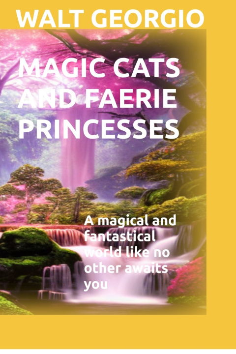 Kniha Magic Cats And Faerie Princesses Walt Georgio