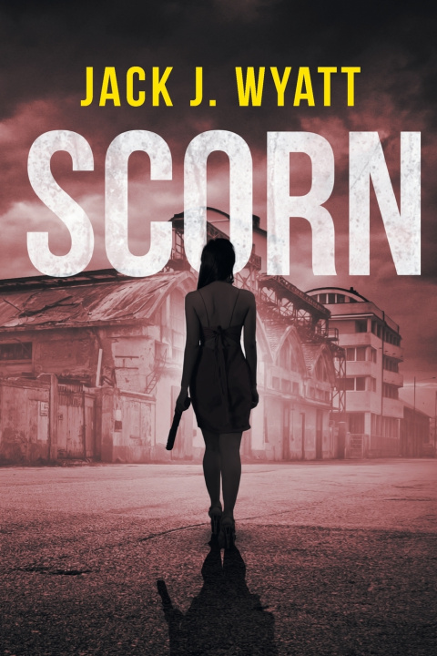 Knjiga Scorn Jack J. Wyatt
