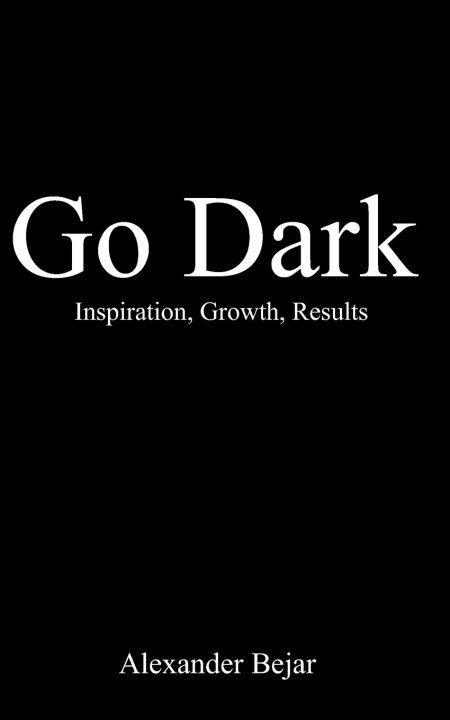 Knjiga Go Dark Alexander Bejar