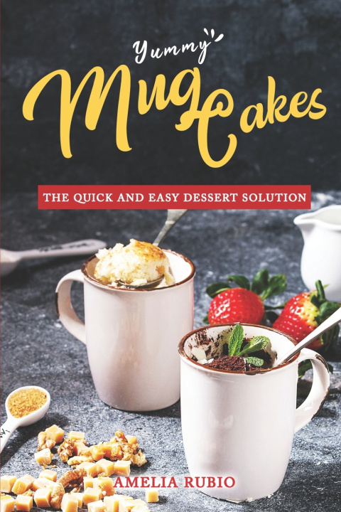 Kniha Yummy Mug Cakes Amelia Rubio