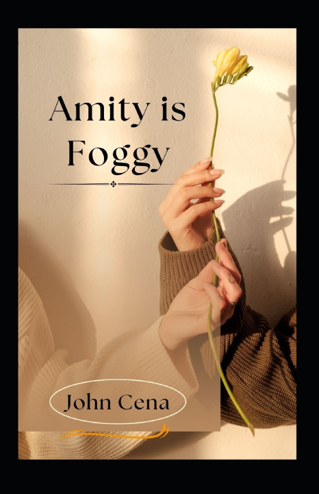 Kniha Amity is Foggy John Cena