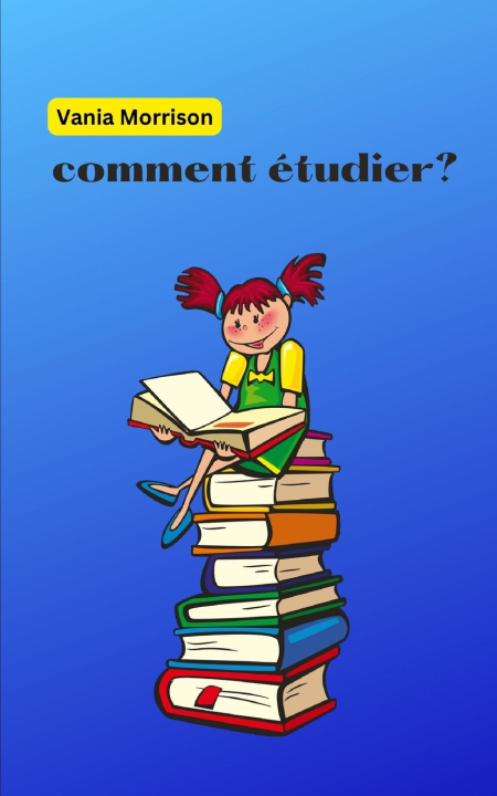 Kniha Comment étudier? Vania Morrison