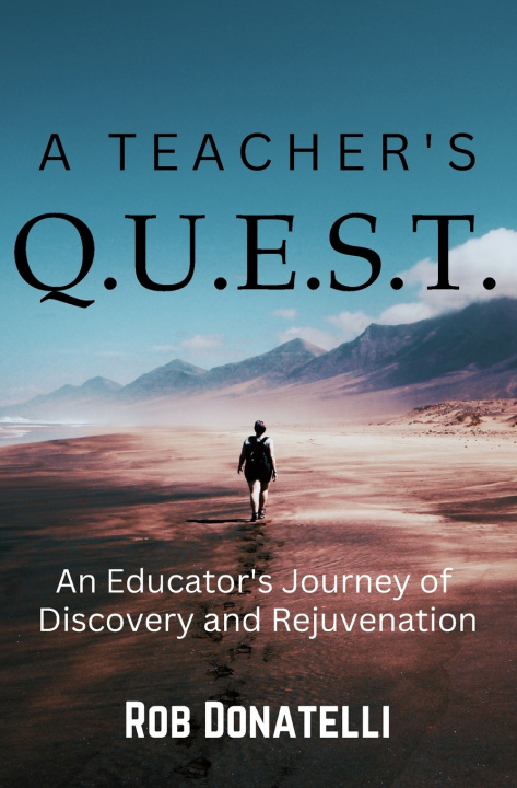 Книга A Teacher's Q.U.E.S.T. Rob Donatelli