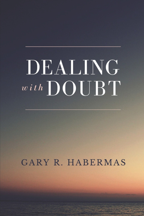 Kniha DEALING WITH DOUBT Gary R. Habermas