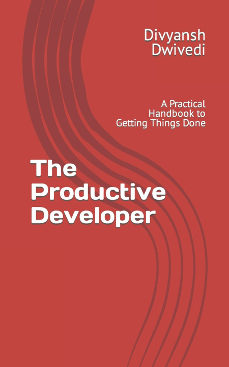 Kniha The Productive Developer Divyansh Dwivedi