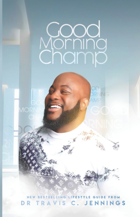 Книга Good Mornin Champ Dr. Travis C. Jennings