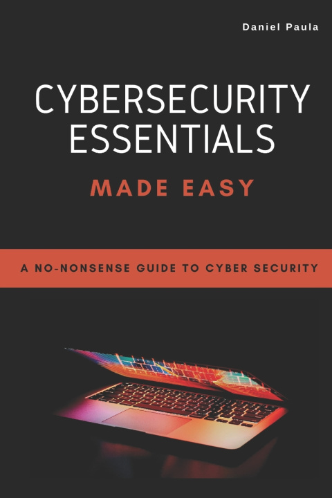 Kniha Cybersecurity Essentials Made Easy Daniel Paula