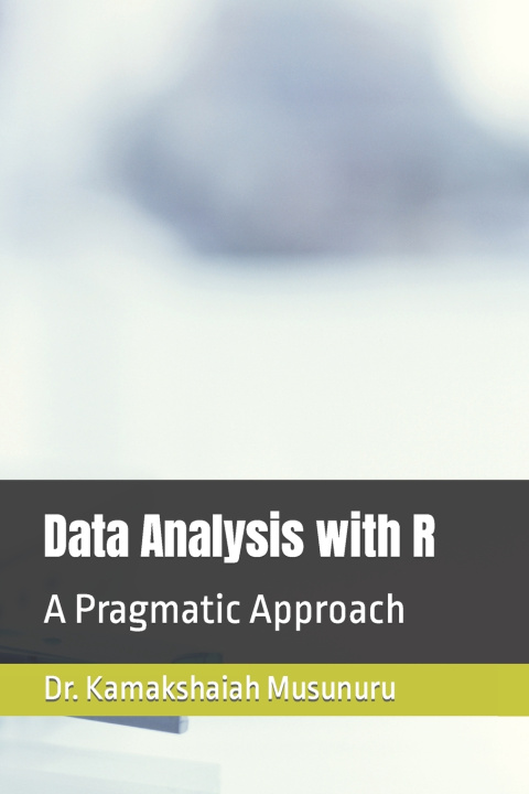 Kniha Data Analysis with R Kamakshaiah Musunuru