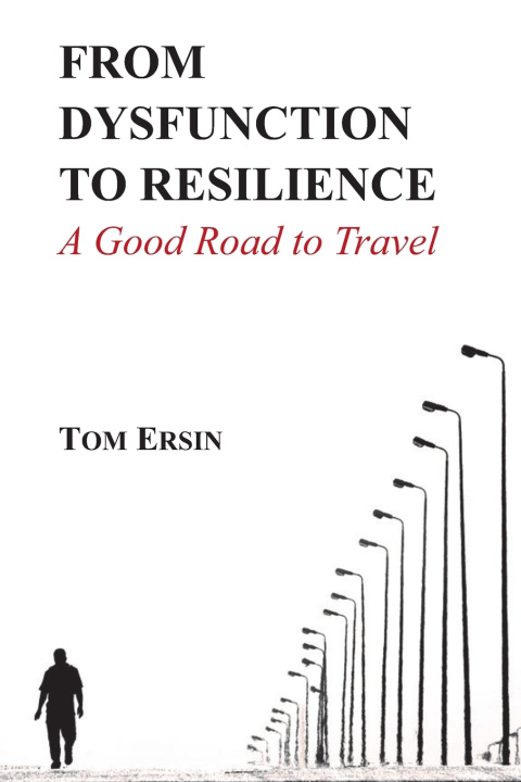 Kniha From Dysfunction to Resilience Tom Ersin