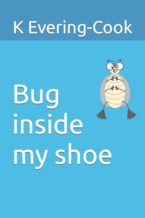 Book Bug inside my shoe K. Evering-Cook