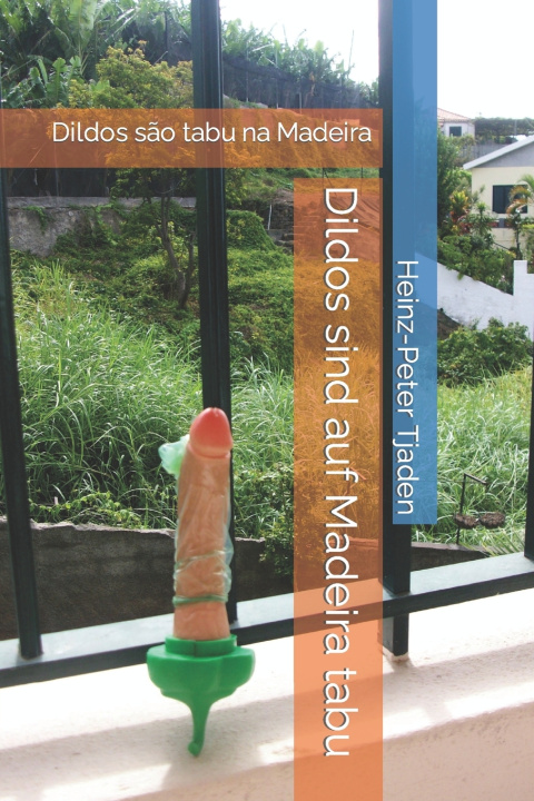 Книга Dildos sind auf Madeira tabu Heinz-Peter Tjaden