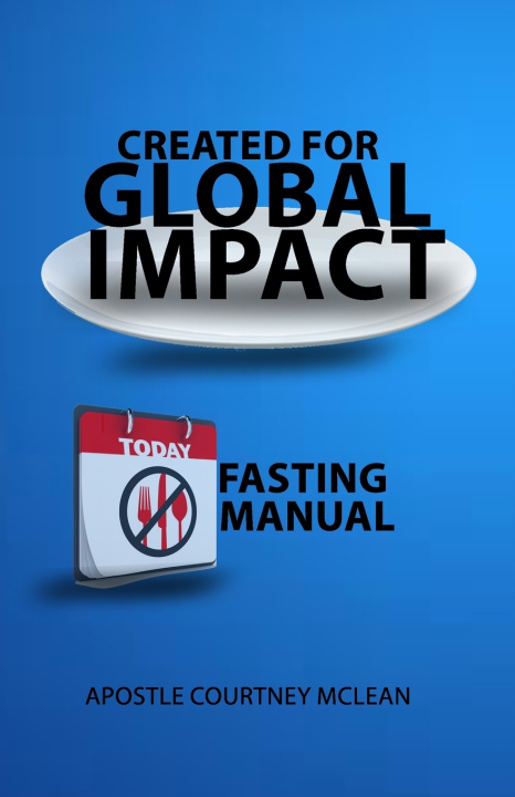 Knjiga Created For Global Impact Fasting Manual Apostle Courtney McLean
