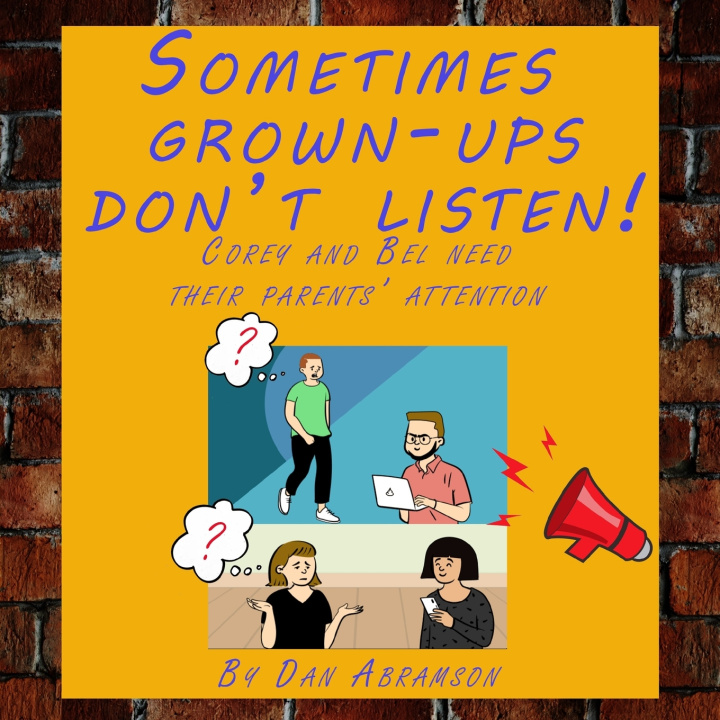 Knjiga Sometimes grown-ups don't listen! Dan Abramson