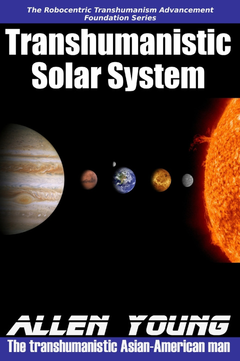 Book Transhumanistic Solar System Allen Young