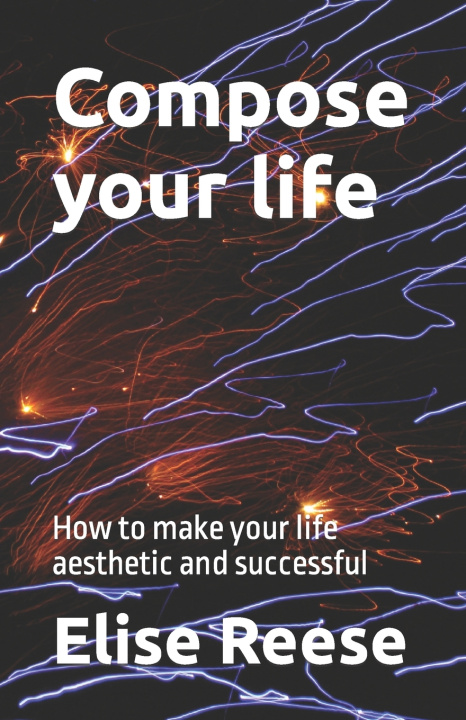 Knjiga Compose your life Elise Reese