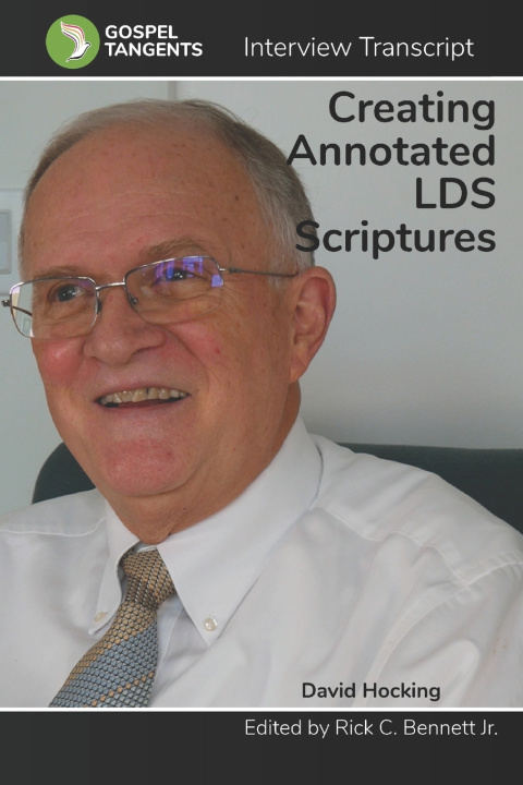 Knjiga Creating LDS Annotated Scriptures Gospel Tangents Interview