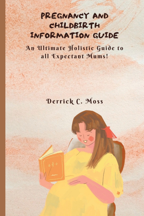Kniha Pregnancy and Childbirth Information Guide Derrick C. Moss