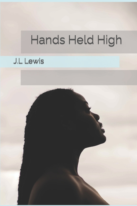 Kniha Hands Held High J.L Lewis