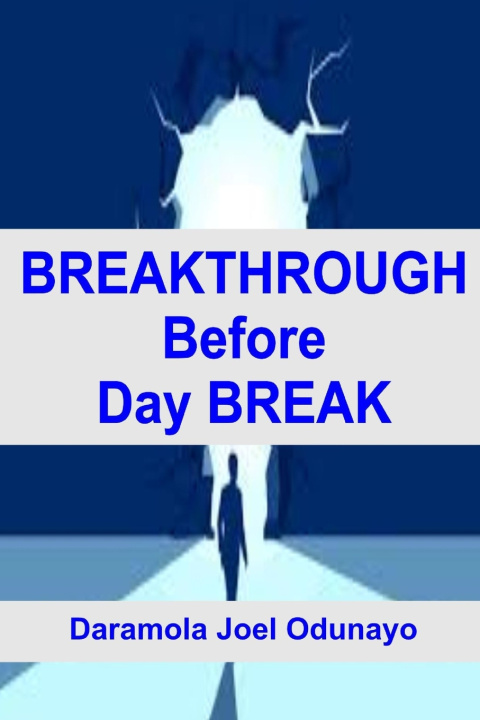 Kniha BREAKTHROUGH BEFORE DAY BREAK Daramola Joel Odunayo