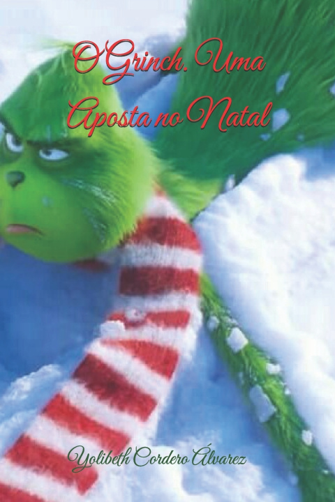 Kniha O Grinch. Uma aposta no Natal Yolibeth Cordero Álvarez