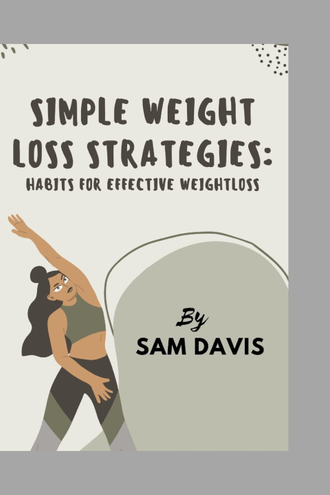 Книга Simple weight loss strategies. Sam Davis