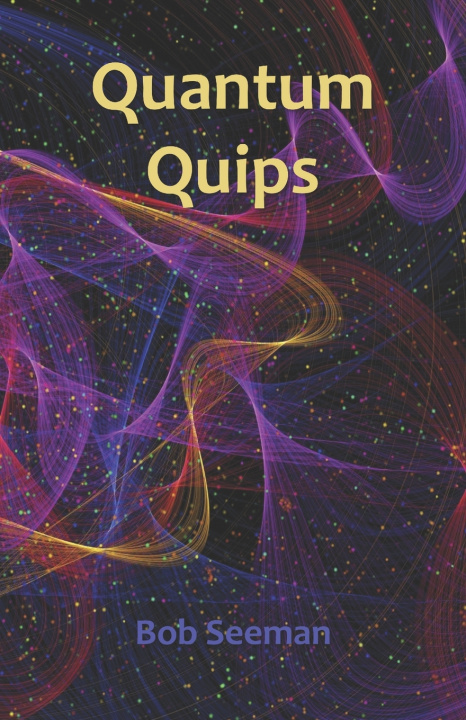 Book Quantum Quips Bob Seeman