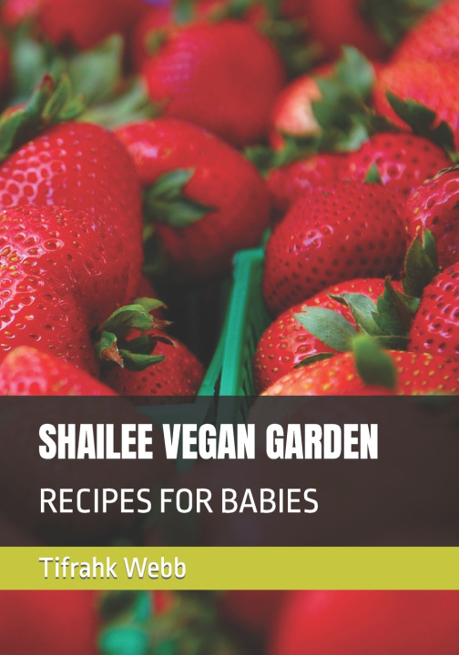 Книга SHAILEE VEGAN GARDEN Tifrahk webb