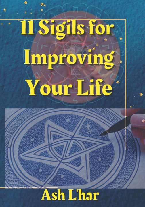 Kniha 11 Sigils for Improving Your Life Ash L'har