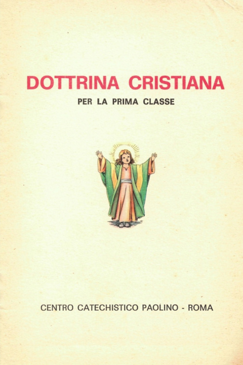 Kniha Dottrina Cristiana per la prima classe Sequere Deum Publications