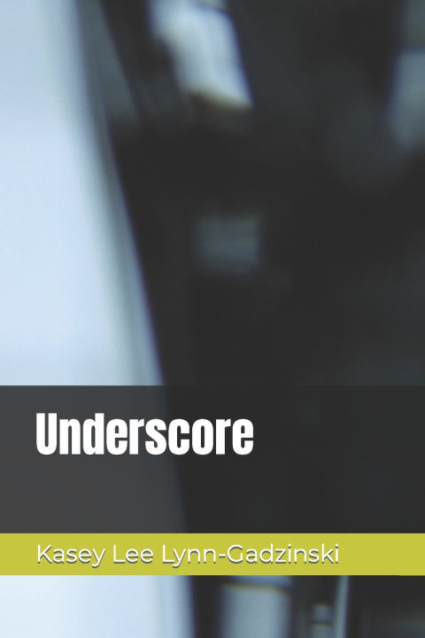 Knjiga Underscore Kasey Lee Lynn-Gadzinski