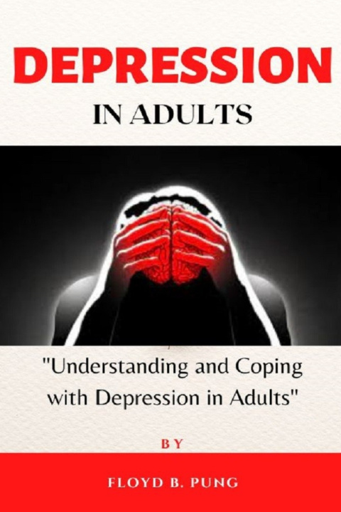 Kniha DEPRESSION IN ADULTS Floyd B. Pung